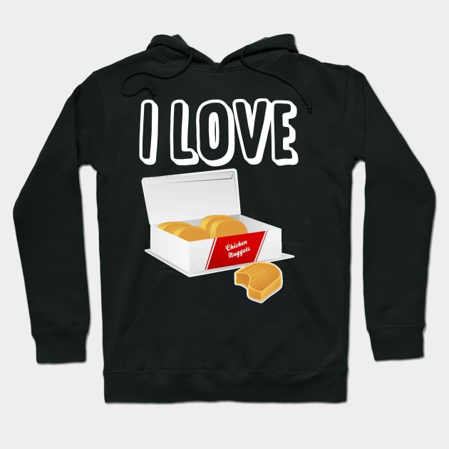 I love chicken nuggets Hoodie by captainmood